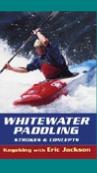 Whitewater Paddling: Strokes & Concepts